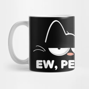 Ew People Cat Funny Meh Mug